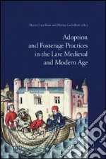 Adoption and fosterage practices in the late Medieval and Modern Age libro