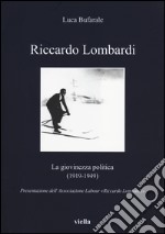 Riccardo Lombardi. La giovinezza politica (1919-1949)