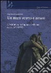 Un mare stretto e amaro. L'Adriatico, la Puglia e l'Albania (secc. XV-XVII) libro