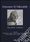 Innocenzo XI Odescalchi. Papa, politico, committente libro