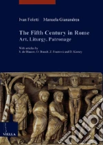 The fifth century in Rome. Art, liturgy, patronage