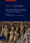 The fifth century in Rome. Art, liturgy, patronage libro di Foletti Ivan Gianandrea Manuela