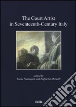 The court artist in seventeenth-century Italy