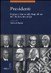 Presidenti. Storia e costumi della Repubblica nell'Italia democratica libro di Ridolfi M. (cur.)