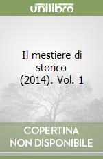 Il mestiere di storico (2014). Vol. 1 libro