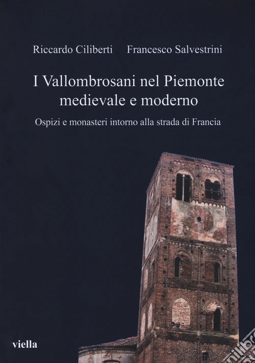 I vallombrosani nel Piemonte medievale e moderno. Ospizi e monasteri intorno alla strada di Francia