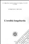 Studi storici pistoiesi. Vol. 5: L'eredità longobarda. Atti della Giornata di studio (Pistoia, 28 settembre 2012) libro