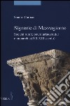 Signorie di Mezzogiorno. Società rurali, poteri aristocratici e monarchia (XII-XIII secolo) libro di Carocci Sandro