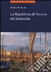 La Repubblica di Venezia nel Settecento libro di Panciera Walter