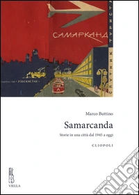 Samarcanda. Storie in una città dal 1945 a oggi