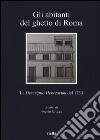 Gli abitanti del ghetto di Roma. La «Descriptio Hebreorum» del 1733 libro