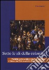 Sotto le ali della colomba. Famiglie assistenziali e relazioni di genere a Milano dall'età moderna alla Restaurazione libro