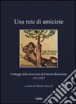 Una rete di amicizie. Carteggi dalla «koinonia» di Ernesto Buonaiuti 1915-1927 libro