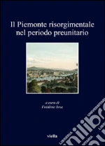 Il Piemonte risorgimentale nel periodo preunitario
