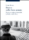 Donne nelle Forze Armate. Il servizio militare femminile in Italia e nella Nato libro