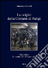 Le origini della Comune di Parigi. Una cronaca (31 ottobre 1870-18 marzo 1871) libro di Cervelli Innocenzo