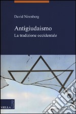 Antigiudaismo. La tradizione occidentale libro