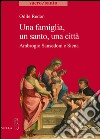 Una famiglia, un santo, una città. Ambrogio Sansedoni e Siena libro