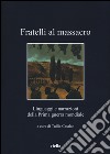 Fratelli al massacro. Linguaggi e narrazioni della prima guerra mondiale libro