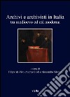 Archivi e archivisti in Italia tra Medioevo e età moderna libro