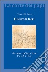 Guerre di torri. Violenza e conflitto a Roma tra 1200 e 1500 libro di Di Santo Alberto