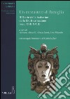 Un monastero di famiglia. Il diario delle barberine della SS. Incarnazione (secc. XVII-XVIII) libro