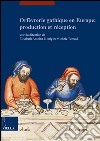 Orfèvrerie gothique en Europe: production et réception. Ediz. multilingue libro