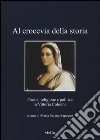 Al crocevia della storia. Poesia, religione e politica in Vittoria Colonna libro