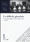 La difficile giustizia. I processi per crimini di guerra tedeschi in Italia (1943-2013) libro