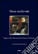 Musa medievale. Saggi su temi della poesia di Venanzio Fortunato