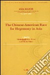 Asia maior. The chinese-american race for hegemony in Asia (2015). Vol. 26: The chinese-american race for hegemony in Asia libro