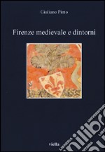 Firenze medievale e dintorni libro