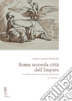 Roma seconda città dell'impero. La conquista napoleonica dell'Europa mediterranea libro