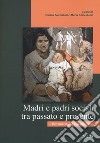 Madri e padri sociali tra passato e presente. Per una storia dell'adozione libro