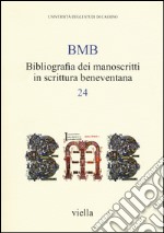 BMB. Bibliografia dei manoscritti in scrittura beneventana. Vol. 24 libro