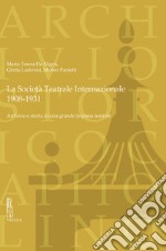 La Società Teatrale Internazionale, 1908-1931. Archivio e storia di una grande impresa teatrale