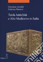 Tarda antichità e alto Medioevo in italia libro