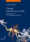 L'uomo con la borsa al collo. Genealogia e uso di un'immagine medievale libro di Milani Giuliano