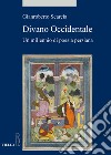 Divano occidentale. Un millennio di poesia persiana libro