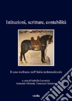 Istituzioni, scritture, contabilità. Il caso molisano nell'Italia tardomedievale libro