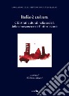 Italia è cultura. Gli istituti culturali nella società della conoscenza e dell'informazione libro di Musetti M. (cur.)