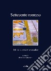 Settecento romano. Reti del classicismo arcadico libro