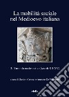 La mobilità sociale nel Medioevo italiano. Vol. 3: Il mondo ecclesiastico (secoli XII-XV) libro