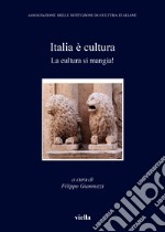 Italia è cultura. La cultura si mangia libro