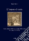 L'impero di carta. Storia di una biblioteca e di un bibliotecario. (Vienna, 1575-1608) libro