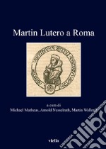 Martin Lutero a Roma libro