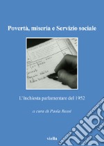 Povertà, miseria e servizio sociale. L'Inchiesta parlamentare del 1952 libro