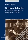 Storia di un diplomatico. Luca Pietromarchi al Regio Ministero degli Affari Esteri (1923-1945) libro