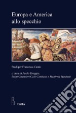 Europa e America allo specchio. Studi per Francesca Cantù libro