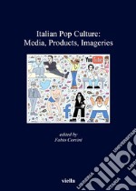 Italian Pop Culture: Media, Products, Imageries libro